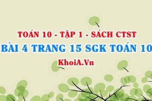 Bài 4 trang 15 SGK Toán 10 tập 1 Chân trời sáng tạo